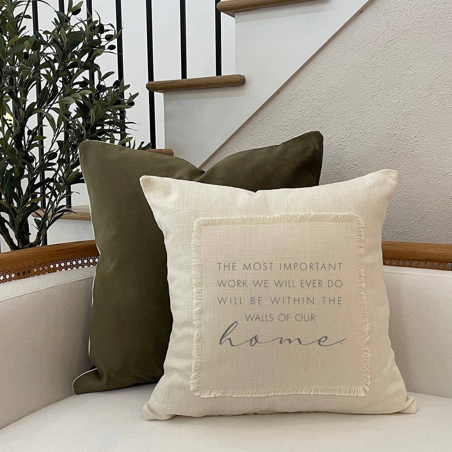 The most important work we will ever do will be within the walls of our home. Pillow Cover