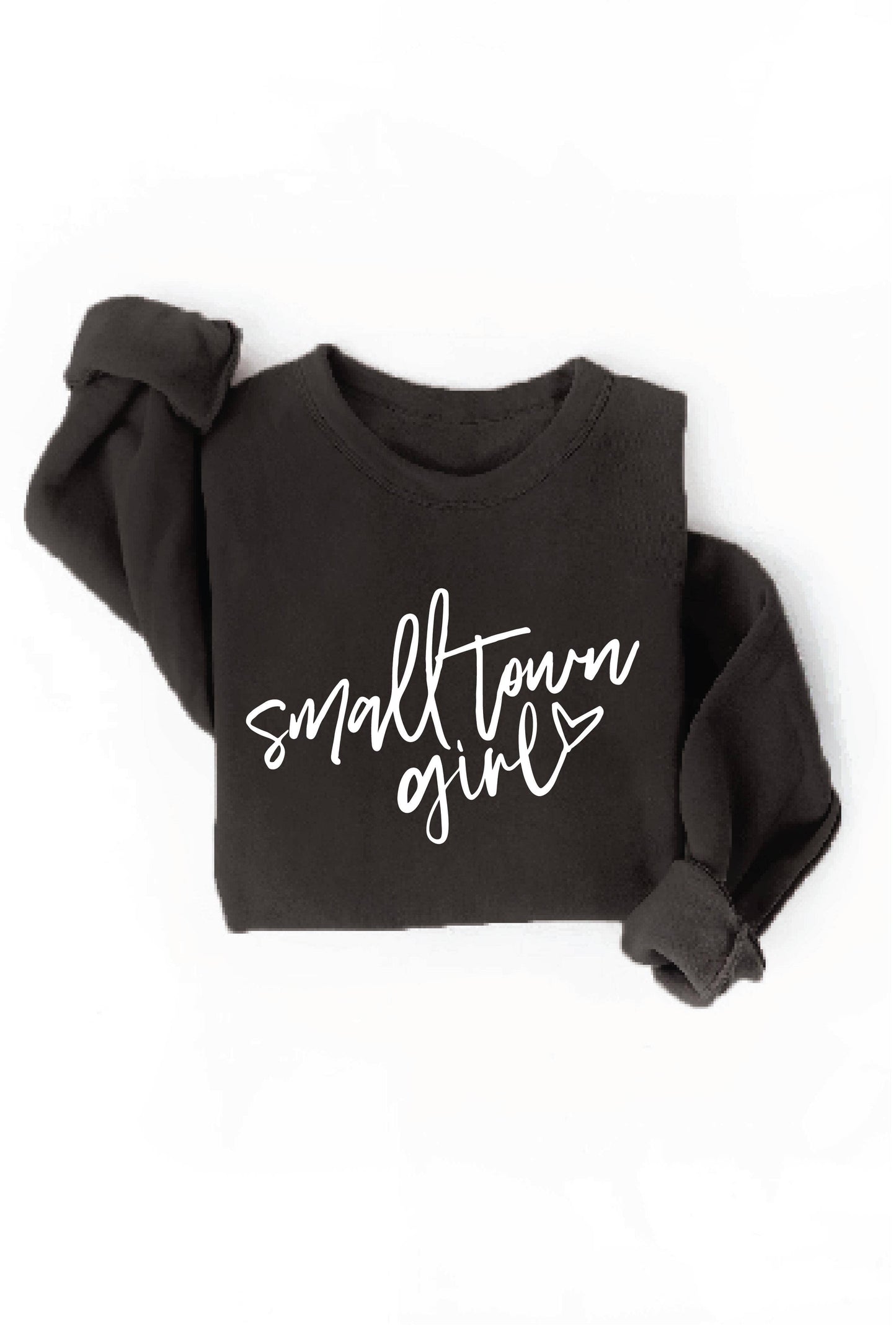 SMALL TOWN GIRL  Graphic Sweatshirt