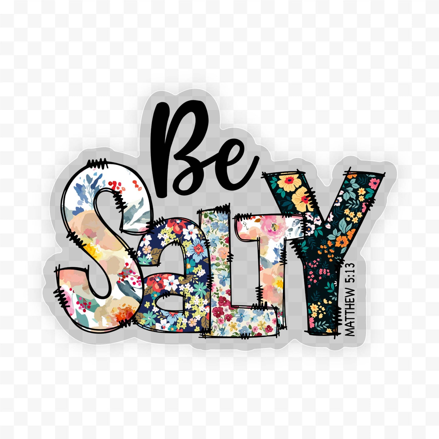 Be Salty Christian Clear Vinyl, Sticker, 3x3 in.