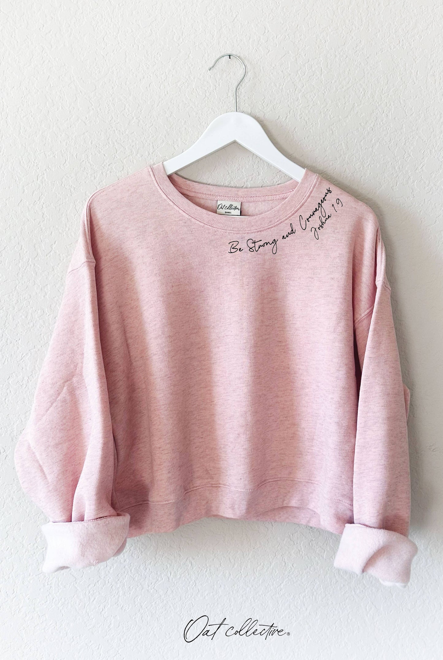 BE STRONG AND COURAGEOUS  Mid Graphic Sweatshirt