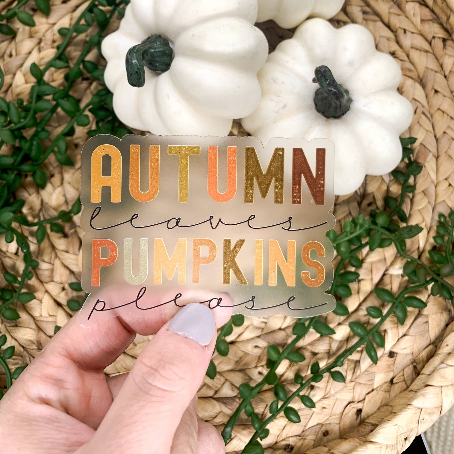 Autumn Leaves Pumpkin Please Clear, Vinyl Sticker, 3x3 in.